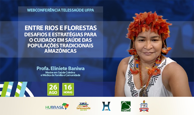 Webconferência debate “Entre rios e florestas: desafios e estratégias para o cuidado em saúde das populações tradicionais amazônicas”