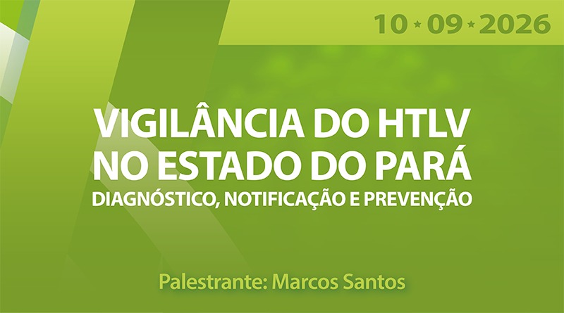 Vigilância do HTLV no estado do Pará: diagnóstico, notificação e prevenção
